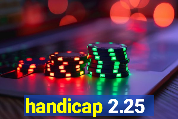 handicap 2.25